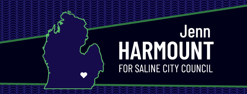 Harmount for Saline graphic: outline of Michigan with words "Jenn Harmount for Saline City Council"