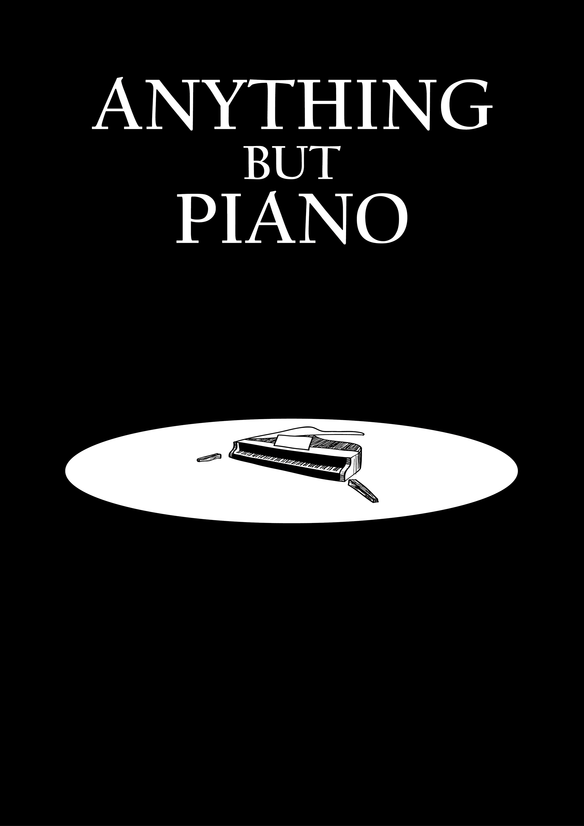 Poster advertising my high school's talent show that excludes piano.