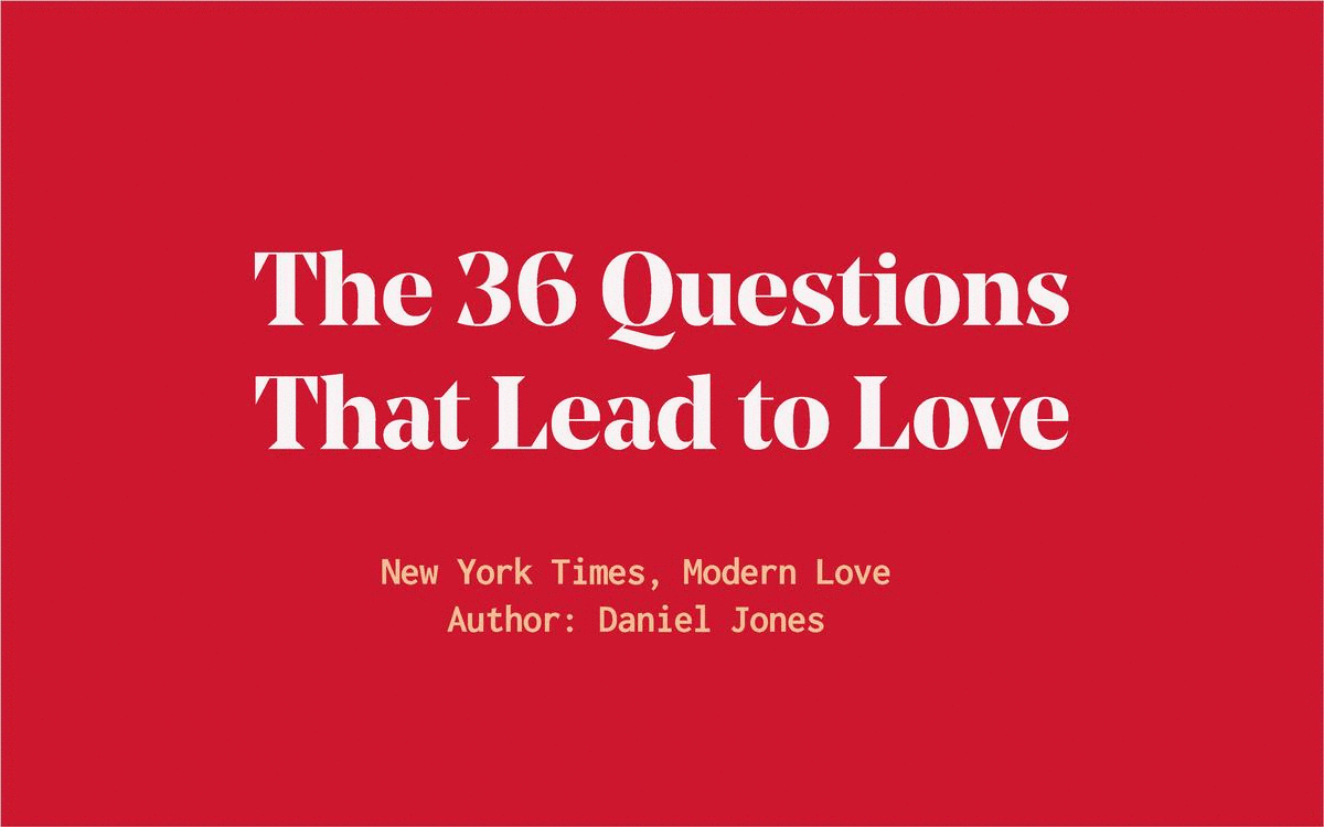 New York Times 36 Questions To Fall In Love - change comin
