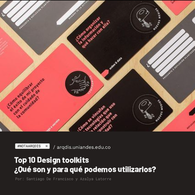 https://arqdis.uniandes.edu.co/top-10-design-toolkits-que-son-y-para-que-podemos-utilizarlos/