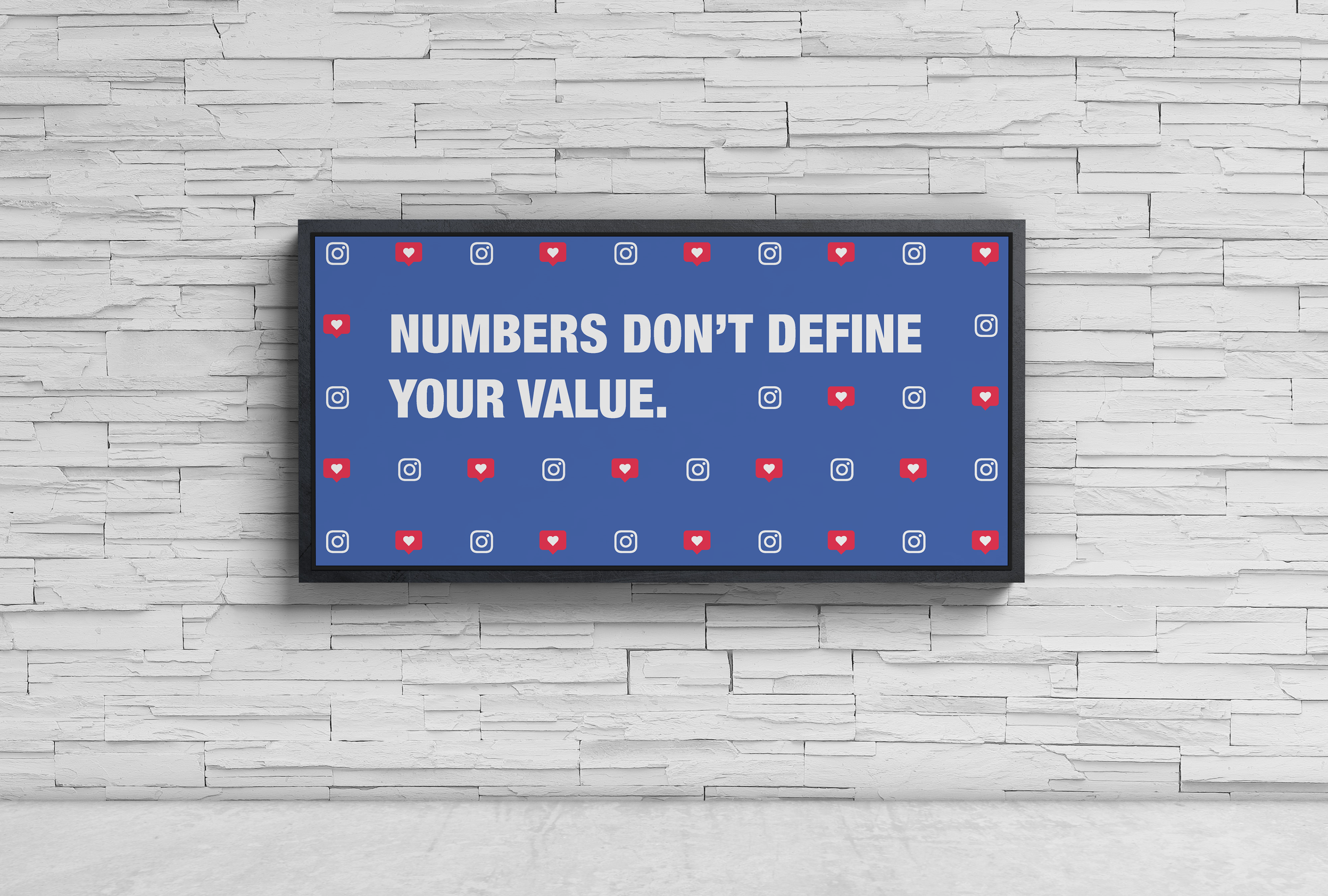 Instagram numbers don't define your value.