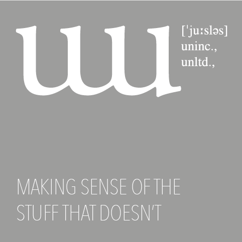 UUU | MAKING SENSE OF THE STUFF THAT DOESN'T