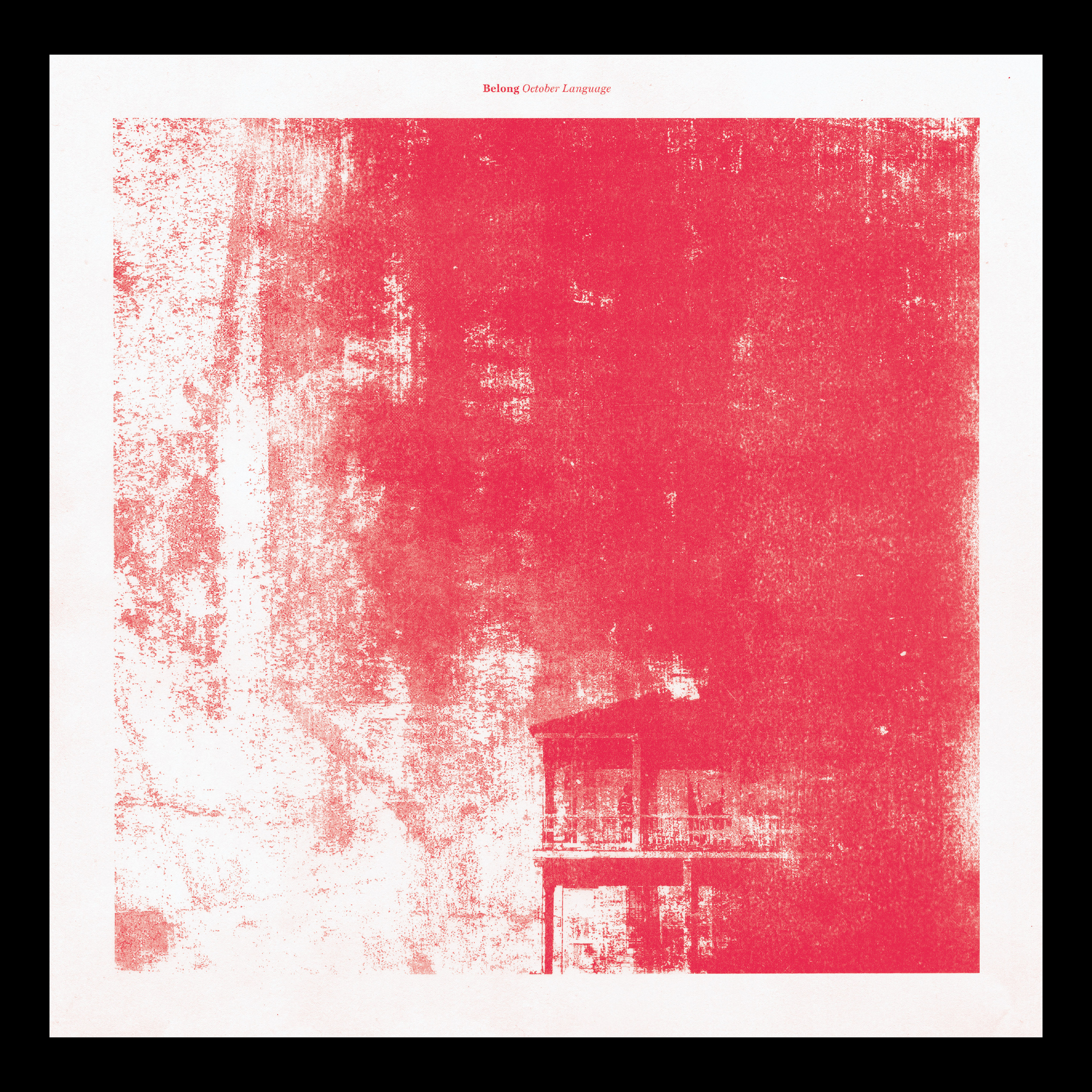 Belong - October Language (reissue) - Spectrum Spools 2018 / M. Jones - risograph by Constance