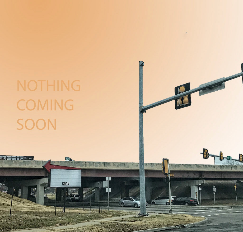 Nothing Coming Soon