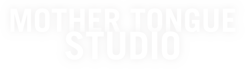 MOTHER TONGUE STUDIO